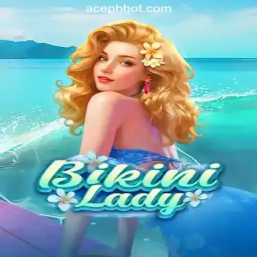 Exploring the World of BikiniLady at ACEPH.COM Online Casino Philippines